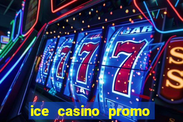 ice casino promo code no deposit