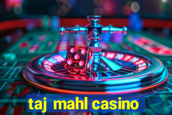 taj mahl casino