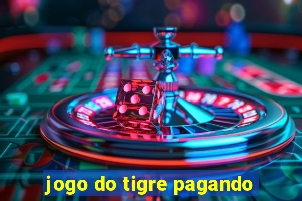 jogo do tigre pagando