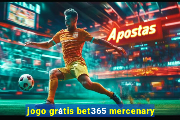 jogo grátis bet365 mercenary