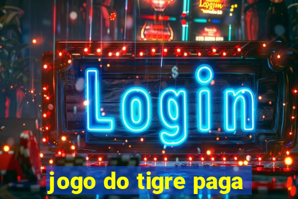 jogo do tigre paga