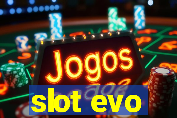 slot evo