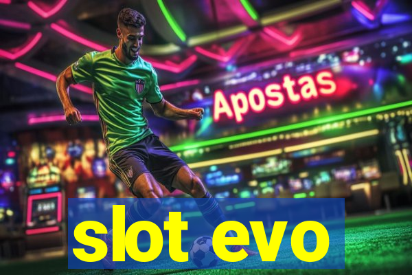 slot evo