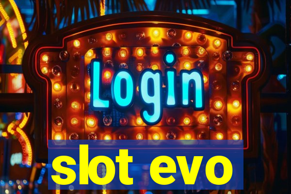 slot evo