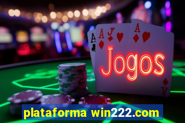 plataforma win222.com