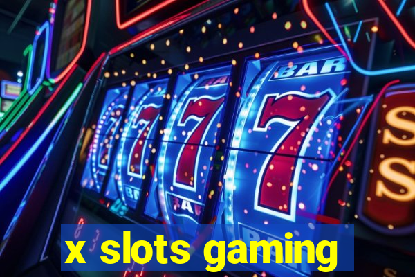 x slots gaming