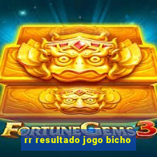 rr resultado jogo bicho