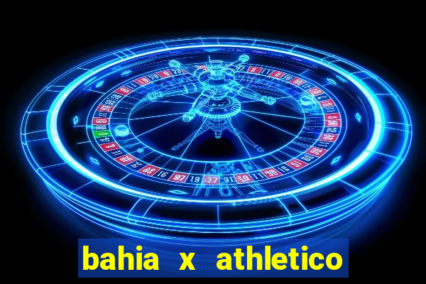 bahia x athletico pr ao vivo