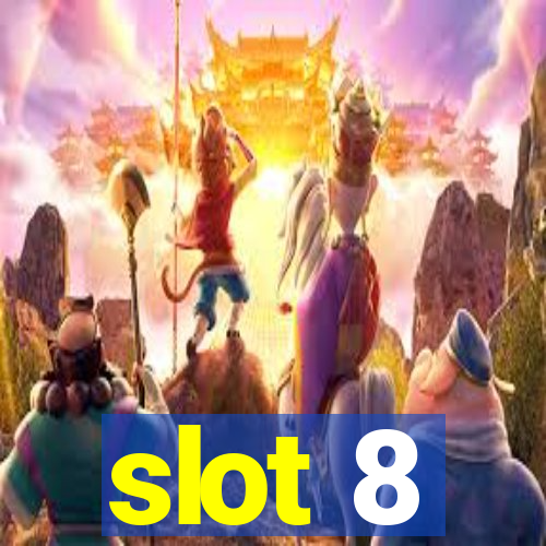 slot 8