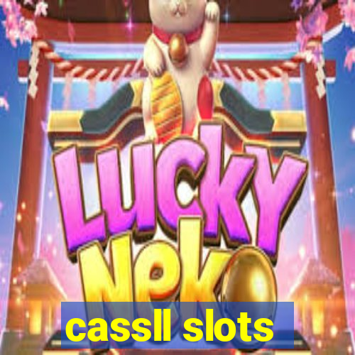 cassll slots