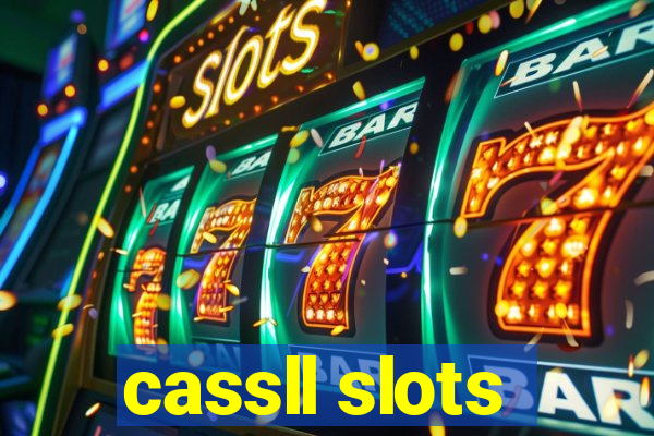 cassll slots