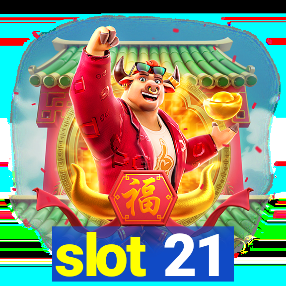 slot 21