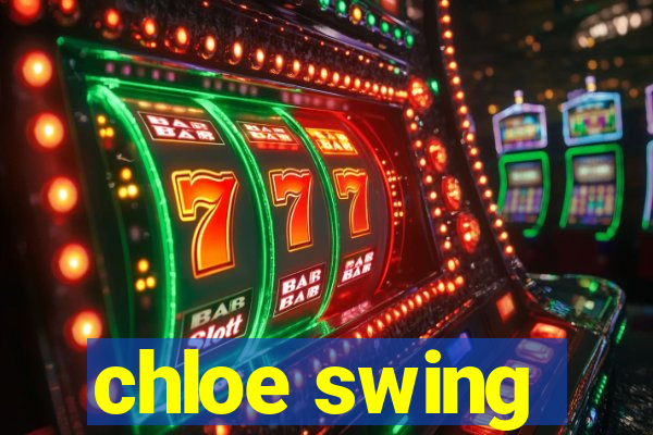 chloe swing