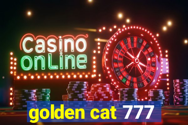 golden cat 777