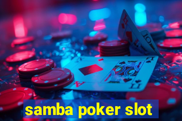 samba poker slot