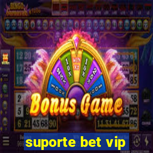 suporte bet vip