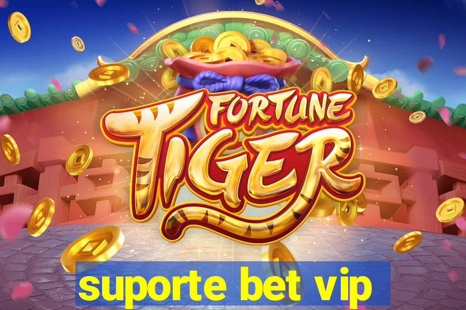 suporte bet vip