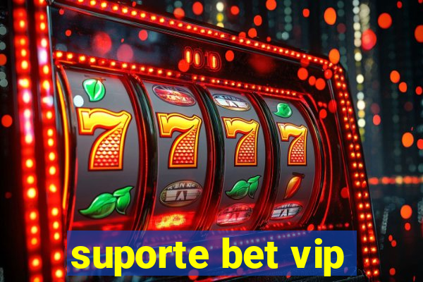 suporte bet vip