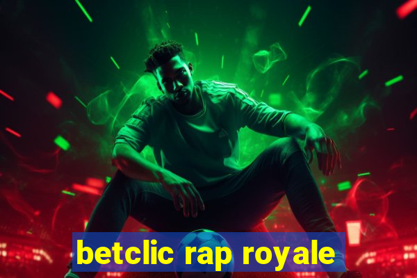 betclic rap royale