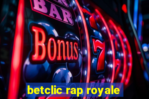 betclic rap royale