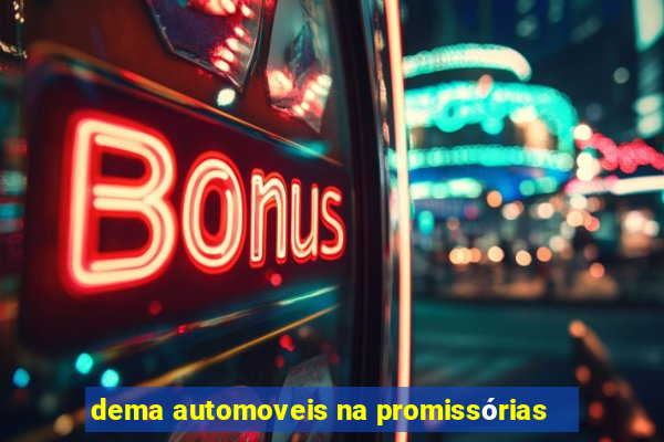 dema automoveis na promissórias