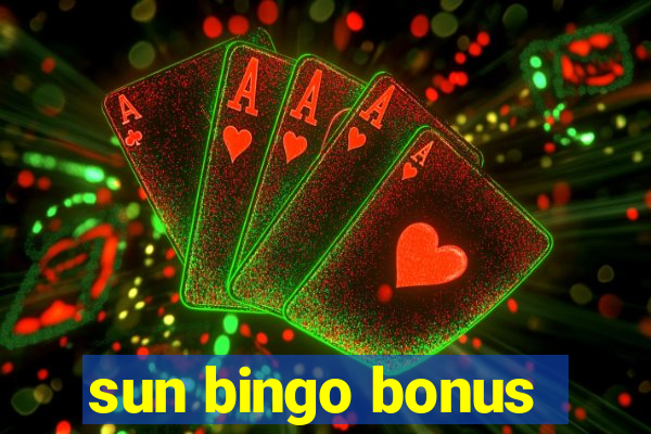 sun bingo bonus