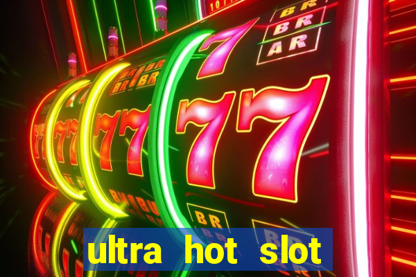 ultra hot slot free play