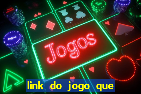 link do jogo que ganha dinheiro