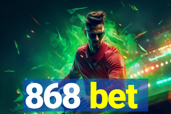 868 bet