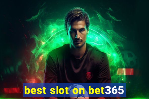 best slot on bet365