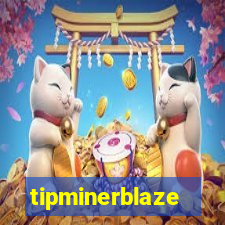 tipminerblaze