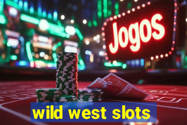 wild west slots