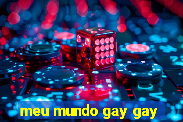 meu mundo gay gay