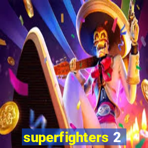 superfighters 2