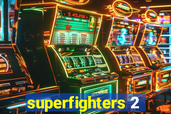 superfighters 2