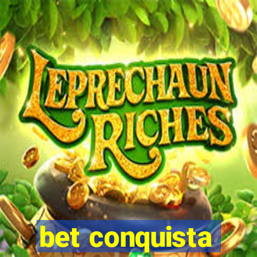 bet conquista