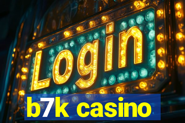 b7k casino