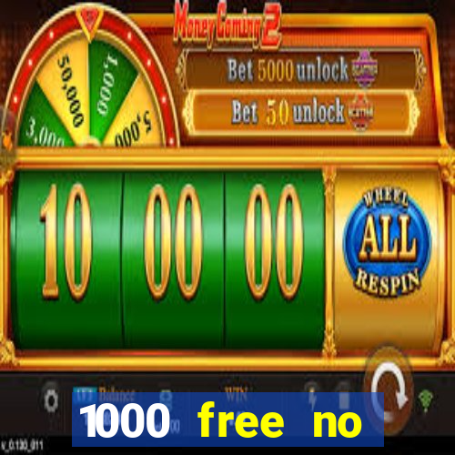 1000 free no deposit casino