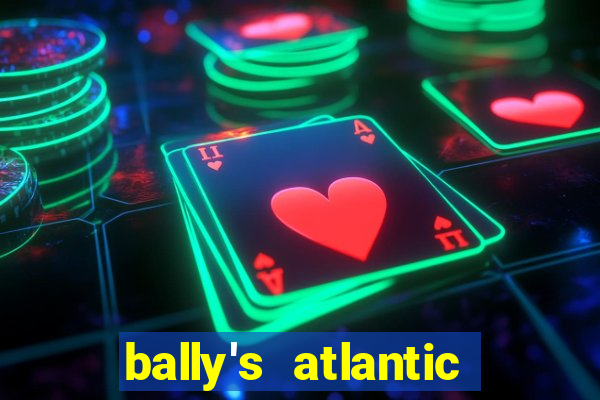 bally's atlantic city hotel & casino