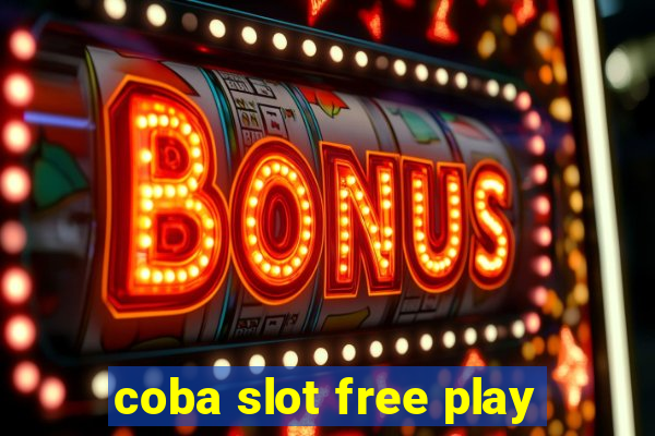 coba slot free play