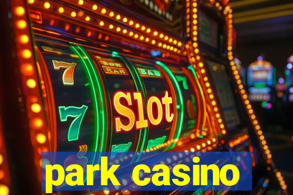 park casino