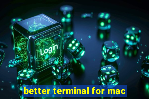 better terminal for mac