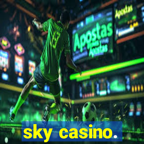 sky casino.