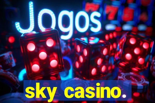 sky casino.