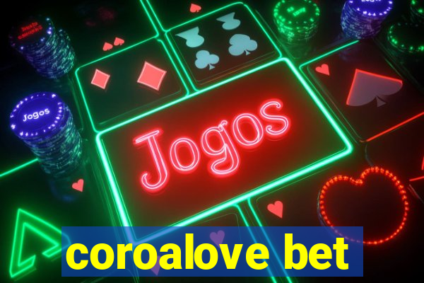 coroalove bet