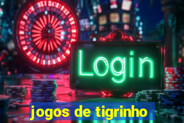 jogos de tigrinho