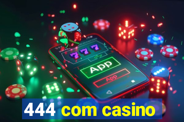 444 com casino