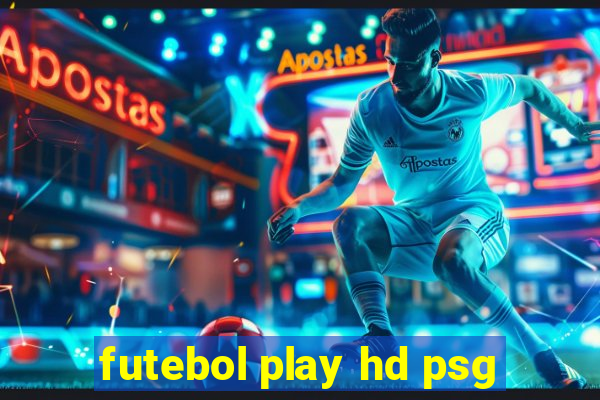 futebol play hd psg