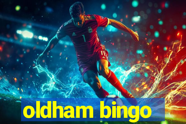 oldham bingo