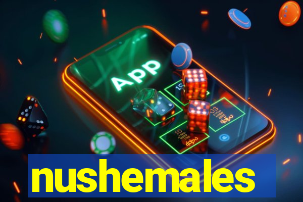 nushemales